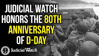 Judicial Watch Honors the 80th Anniversary of DDay [upl. by Sheng]