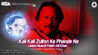 Kali Kali Zulfon Ke Phande Na  Nusrat Fateh Ali Khan  complete full version  OSA Worldwide [upl. by Neik]