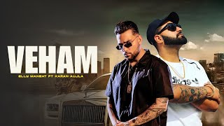 VEHAM  Elly Mangat  Karan Aujla  Latest Punjabi Songs 2024 [upl. by Bridge]