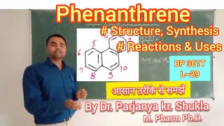 Phenanthrene  Structure  Synthesis  Reactions  Uses  BP 301T  L29 [upl. by Gudrun]