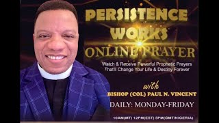 PERSISTENCE WORKS ONLINE PRAYER [upl. by Enirhtac]