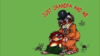 Just Grandpa and Me by Mercer Mayer  Little Critter  Read Aloud Books for Children  Storytime [upl. by Satterlee]