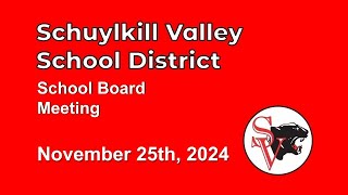 November 25 2024 Schuylkill Valley SD Board Meeting [upl. by Enialahs]