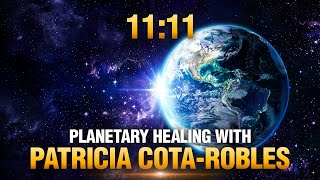 1111 Unparalleled Healing for Mother Earth  Patricia CotaRobles [upl. by Patterson]