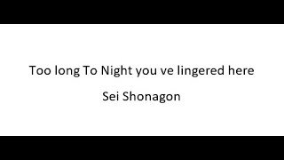 Too long To Night you ve lingered here  Sei Shonagon [upl. by Capone]