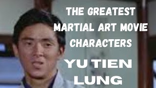 THE GREATEST MARTIAL ART MOVIE CHARACTERSYU TIEN LUNG [upl. by Auguste912]