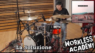 La Soluzione  Workless Academy  Drum Playthrough by Riccardo quotRaWquot Guerra [upl. by Gleich]