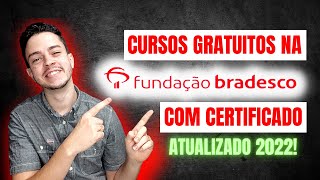 CURSOS ONLINE GRATUITOS NA FUNDAÇÃO BRADESCO  CERTIFICADO INCLUSO ATUALIZADO [upl. by Laubin]