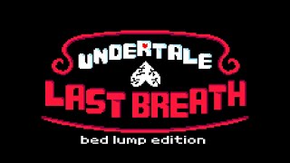 Undertale Last Breath Bed Lump Edition [upl. by Enra]