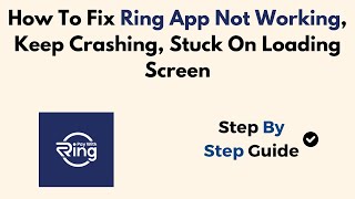 How To Fix Ring App Not Working Keep Crashing Stuck On Loading Screen [upl. by Anne-Marie]