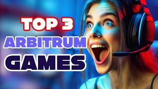 Top 3 Arbitrum Games You Need to Play 🎮 Earn amp Trade NFTs [upl. by Airemahs]