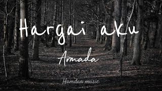 hargai aku  Armada  lirik lagu  playlist mix 🎼🎵 Hamdan music [upl. by Aerbma]