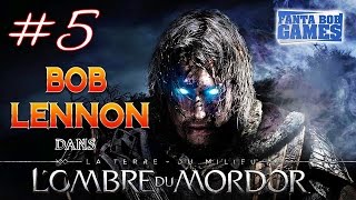 LOmbre du Mordor  Ep 5  Playthrough FR 1080 par Bob Lennon [upl. by Fink]