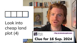 Minute Cryptic Clue 83 for 16 September 2024 Look into cheap land plot 4 [upl. by Simons]