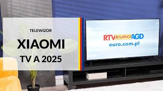 Telewizor Xiaomi TV z serii A 2025 – dane techniczne – RTV EURO AGD [upl. by Tibbetts]