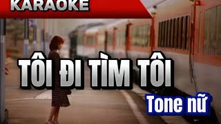 Karaoke Tôi Đi Tìm Tôi  Ưng Hoàng Phúc Tone Nữ Tom6696 [upl. by Nwatna675]