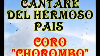 Cantare del hermoso pais  Coro Chorombo [upl. by Alilad]