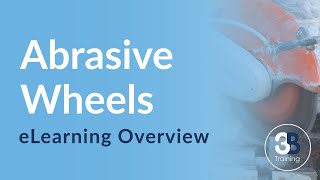 Abrasive Wheels Course Overview [upl. by Pollyanna]