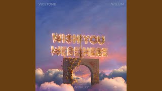 Wish You Were Here [upl. by Leugim]