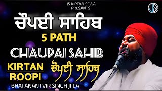 CHAUPAI SAHIB  KIRTAN ROOPI BHAI ANANTVIR SINGH JI LA [upl. by Wilona]