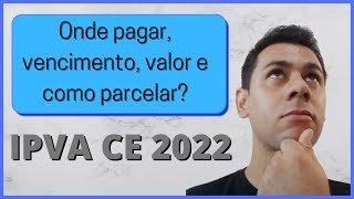 IPVA CE 2022 â€“ Emitir guia de pagamento parcelamento data de vencimento e qual o valor [upl. by Ennayhs]