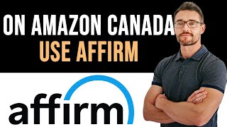 ✅ How To Use Affirm on Amazon Canada Full Guide [upl. by Lalad]