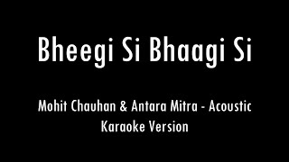 Bheegi Si Bhaagi Si  Raajneeti  Acoustic Karaoke With Lyrics  Only Guitar Chords [upl. by Duncan]