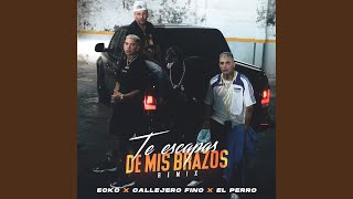 Te Escapas De Mis Brazos Remix [upl. by Joacimah]