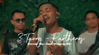 3 TAONG  PARTHENOS  LIVE COVER BY ISAK WAANG SIR [upl. by Ruprecht726]