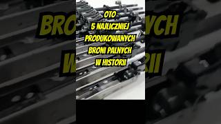 TOP 5  Najliczniej produkowana broń palna  top5 ciekawostki shorts [upl. by Ona925]