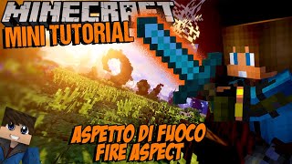 Come funziona Aspetto di Fuoco  Guida agli incantamenti di Minecraft [upl. by Enom914]