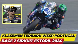 KLASEMEN TERBARU WSSP SETELAH RACE 2 PORTUGAL ESTORIL 2024 KLASEMEN WSBK ESTORIL [upl. by Rasecoiluj]