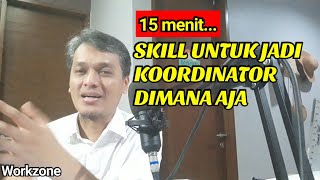 11 Skill Untuk Jadi Koordinator apa saja15menit [upl. by Bail238]