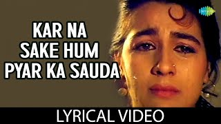 Kar Na Sake Hum Pyar Ka Sauda Lyrics  Asha Bhosle amp Kumar Sanu  Old Dard Bhare Purane Gaane  Song [upl. by Nonnag]