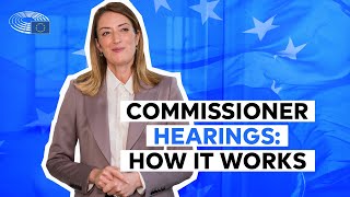 How Parliament assesses European commissionersdesignate [upl. by Ahsiekar692]