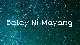 Ang Balay Ni Mayangofficial lyrics [upl. by Ailongam673]