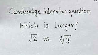 Cambridge interview question  which is larger [upl. by Araas]