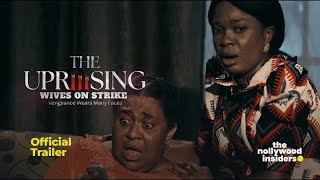 The Uprising Wives on Strike 3 Official Trailer  The Nollywood Insiders [upl. by Ahsenauj717]