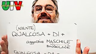 Qualcosa  DI  aggettivo maschile singolare  Qualcosa  DA  verbo allinfinito presente  UIV [upl. by Aidiruy]