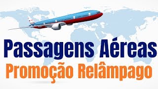 Passagens Aéreas Promocionais Relâmpago [upl. by Ahsinna]