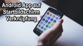 Android App Verknüpfung auf Startbildschirm erstellen Anleitung [upl. by Ahsekar]