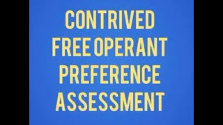 CONTRUVED FREE OPERANT PREFERENCE ASSESSMENT [upl. by Nager164]