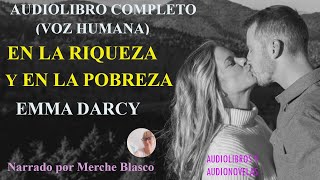 Audiolibro EN LA RIQUEZA Y EN LA POBREZA Novela romántica en español [upl. by Barney]