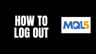 How To Log Out MQL5 Tutorials [upl. by Dom]