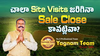 చాలా Site Visits జరిగినా Sale Close కావట్లెవా AYEGNESHWAR MCom  Property Advisor [upl. by Buford]