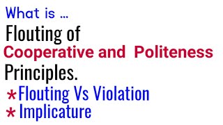 what is Flouting of cooperative principles  Floutingvsviolation implicature violation explain [upl. by Clemence]