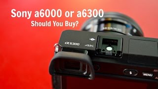 SONY A6300 OR A6000 IS IT WORTH UPGRADING OR BUYING [upl. by Longwood]