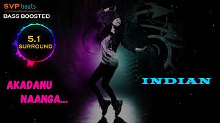 Akkadanu Naanga  INDIAN  ARRahman 🎼 51 SURROUND 🎧BASS BOOSTED 🎧 SVP Beats  Rock Beat [upl. by Libbie]