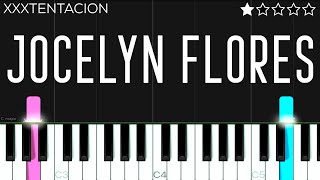 XXXTENTACION  Jocelyn Flores  EASY Piano Tutorial [upl. by Madra]