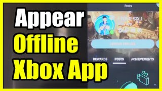 How to Appear offline using the Xbox App Easy Tutorial [upl. by Kooima515]